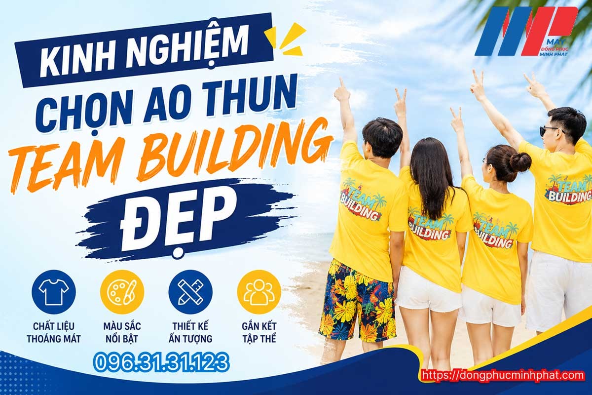 Kinh Nghiệm Chọn Ao Thun Team Building Đẹp